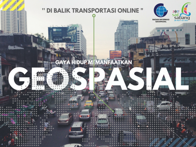 Gaya Hidup Memanfaatkan #Geospasial |Di Balik Transportasi Online